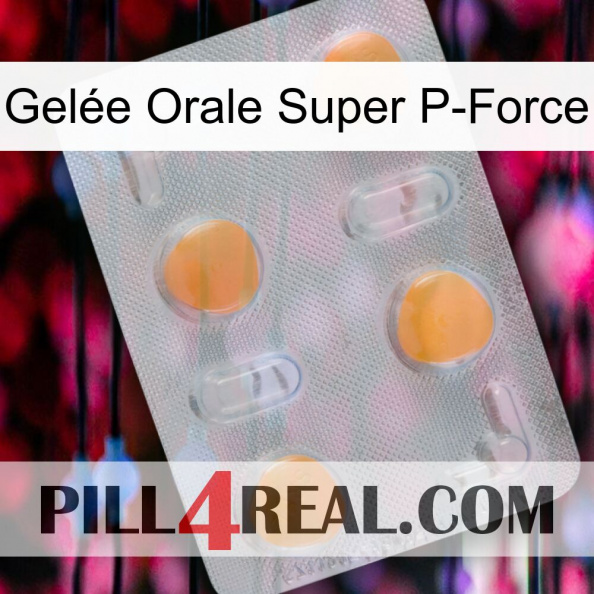 Gelée Orale Super P-Force 24
